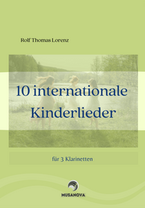 10 INTERNATIONALE KINDERLIEDER für 3 Klarinetten in B