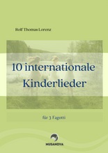 画像をギャラリービューアに読み込む, 10 INTERNATIONALE KINDERLIEDER für 3 Fagotti
