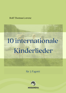 10 INTERNATIONALE KINDERLIEDER für 3 Fagotti