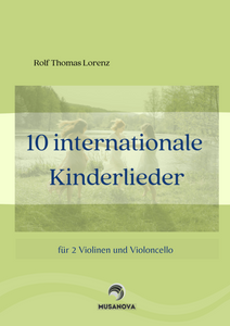10 INTERNATIONALE KINDERLIEDER für 2 Violinen und Violoncello